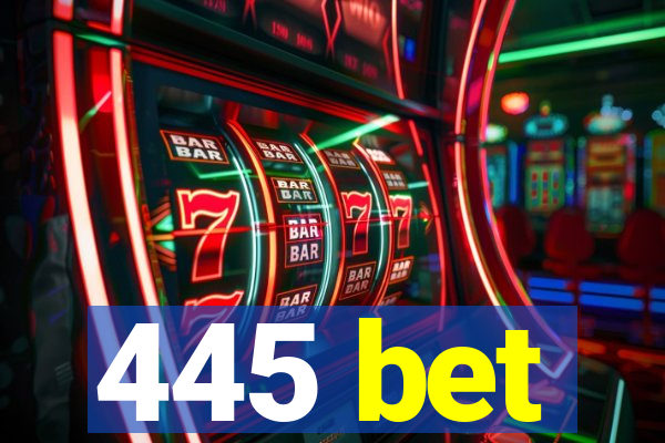 445 bet